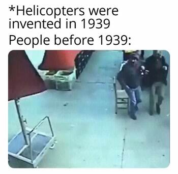 Before helicopters