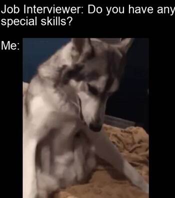 Do you have any special skills