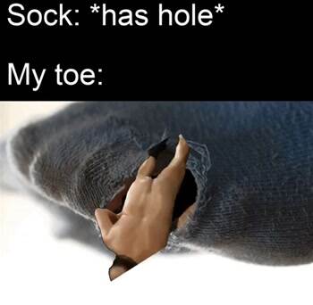 A hole in my sock