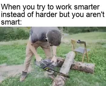 Trying to work smarter